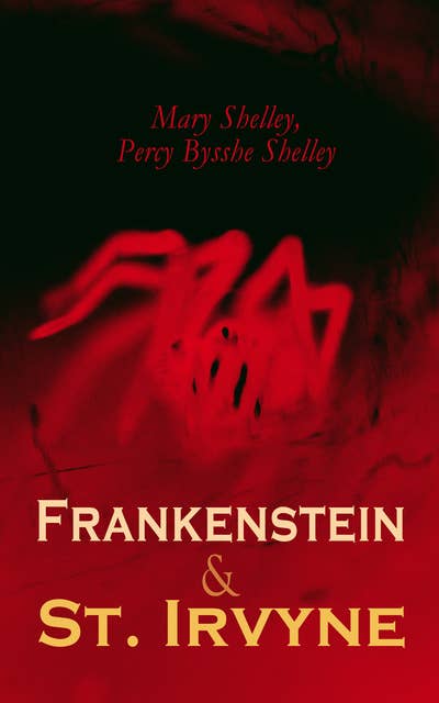 Cover for Frankenstein & St. Irvyne: Two Gothic Novels by The Shelleys