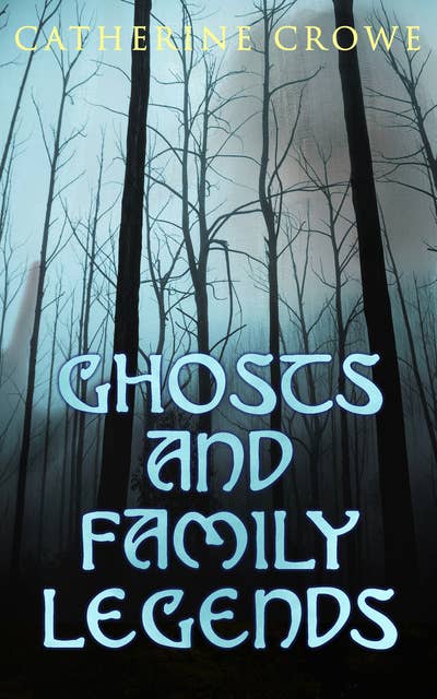 Ghosts and Family Legends: Horror Stories & Supernatural Tales