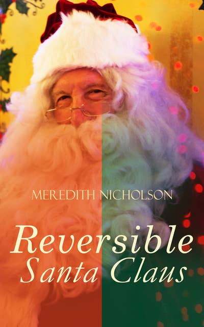 A Reversible Santa Claus: Humorous & Warmhearted Christmas Tale