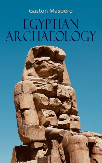 Egyptian Archaeology: Illustrated Guide to the Study of Egyptology