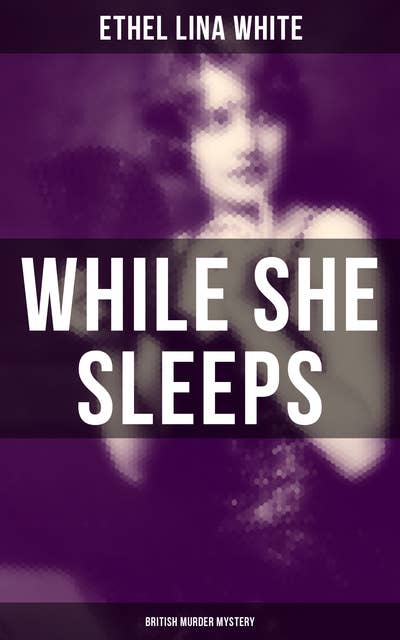 While She Sleeps (British Murder Mystery): Thriller Classic and a Mistery Novel