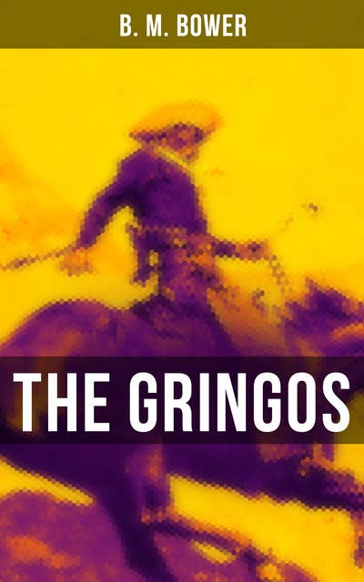 The Gringos: The Tale of the California Gold Rush Days