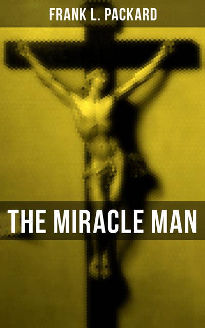 The Miracle Man: A Religious Thriller