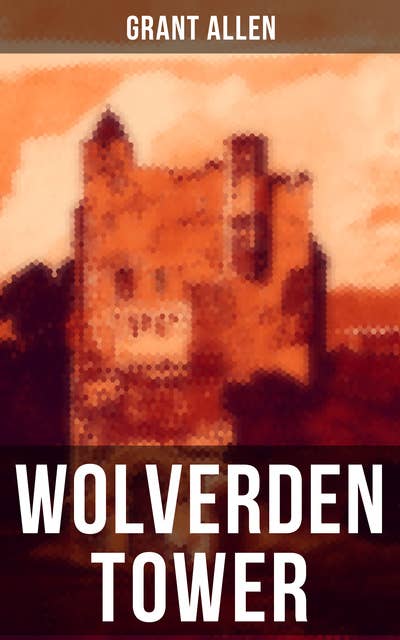 Wolverden Tower: Supernatural & Occult Thriller (Gothic Classic)