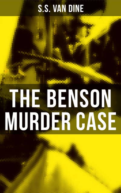 The Benson Murder Case: A Philo Vance Mystery