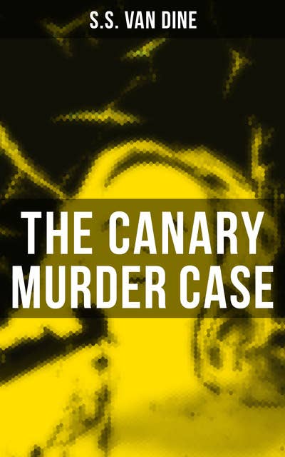 The Canary Murder Case: A Whodunit Mystery