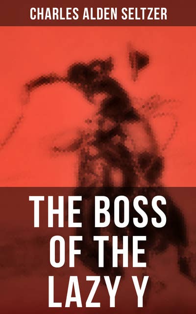 The Boss of the Lazy Y: A Wild West Adventure