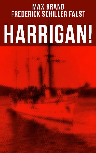 Harrigan!: Historical Novel
