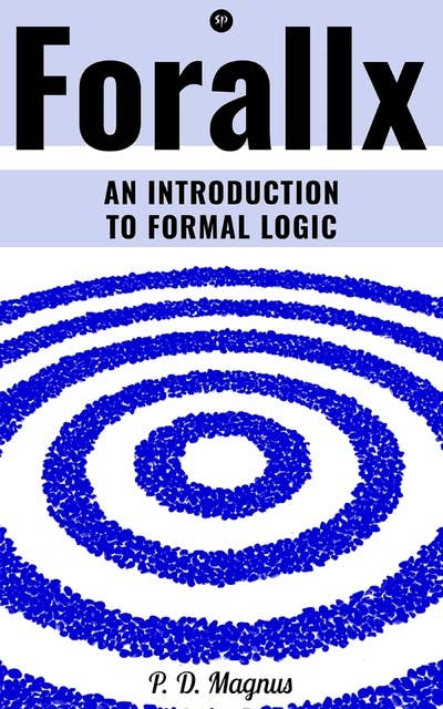 Forallx - An Introduction to Formal Logic