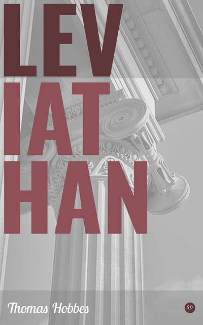 Leviathan: Ideas That Are External to the Human Mind, The Purpose of a Commonwealth, The Nature of a Christian Commonwealth, The Darkness of Ignorance as Opposed to the Light of True Knowledge
