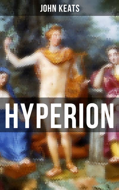 Hyperion: An Epic Poem