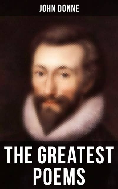 The Greatest Poems of John Donne
