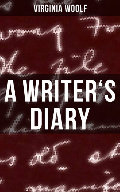 A WRITER'S DIARY: Events Recorded from 1918-1941