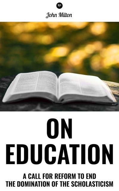 On Education: A Call for the Reform to End the Domination of the Scholasticism