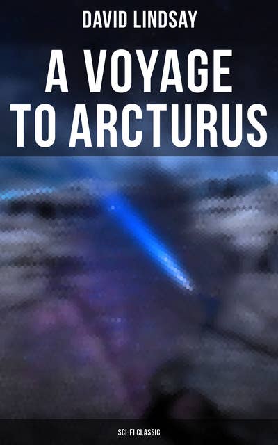 A Voyage to Arcturus (Sci-Fi Classic): A Sci-Fi Classic