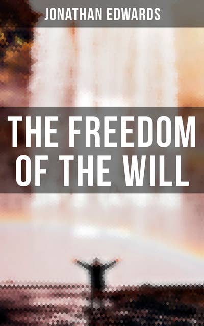 The Freedom of the Will
