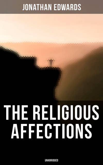 The Religious Affections (Unabridged)