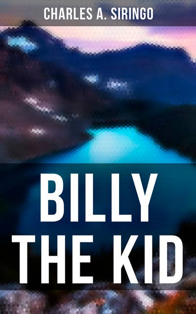 Billy the Kid: The True Story