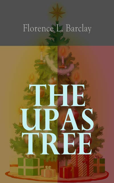 The Upas Tree: A Christmas Tale for all the Year