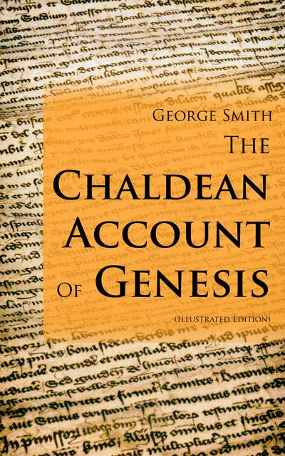 The Chaldean Account Of Genesis (Illustrated Edition)