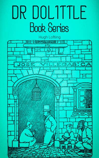 Dr. Dolittle Book Series: Children's Adventure Classics: Doctor Dolittle's Zoo, Garden, Return, Circus, Post Office, Caravan, Doctor Dolittle in the Moon…