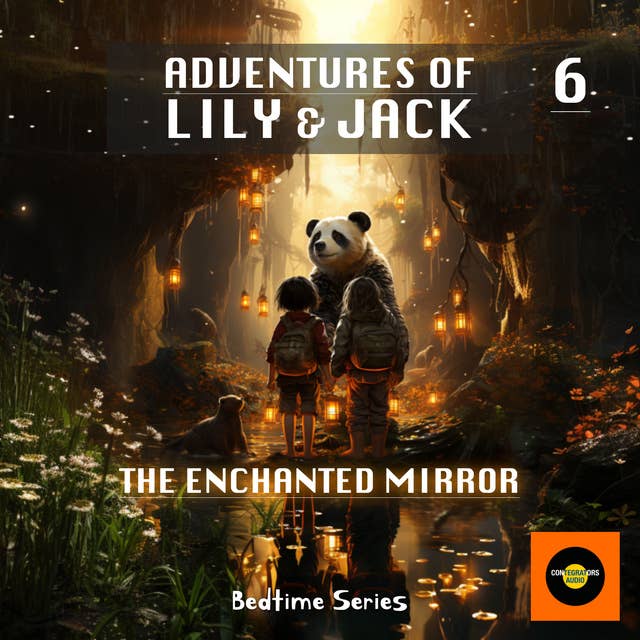 The Enchanted Mirror: Adventures of Lily & Jack - Bedtime Series