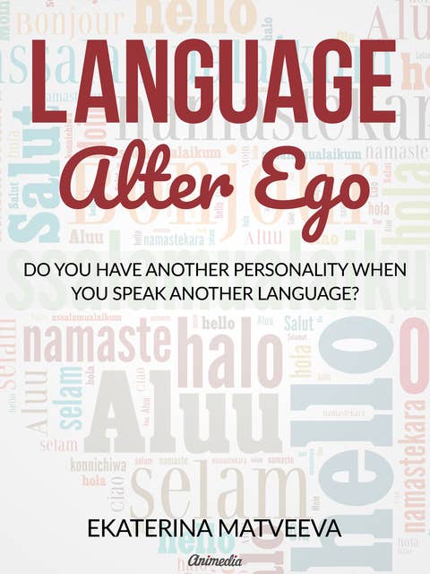Language Alter Ego: Does your personality change when you speak another language?