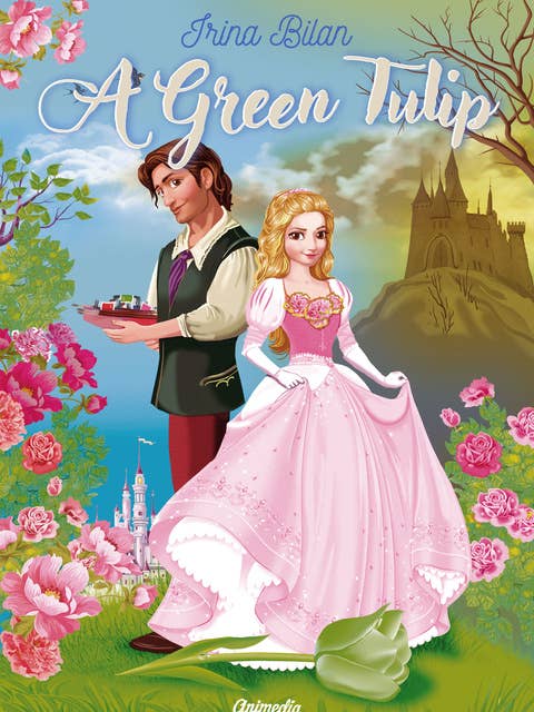 A Green Tulip: An Illustrated Fairy Tale