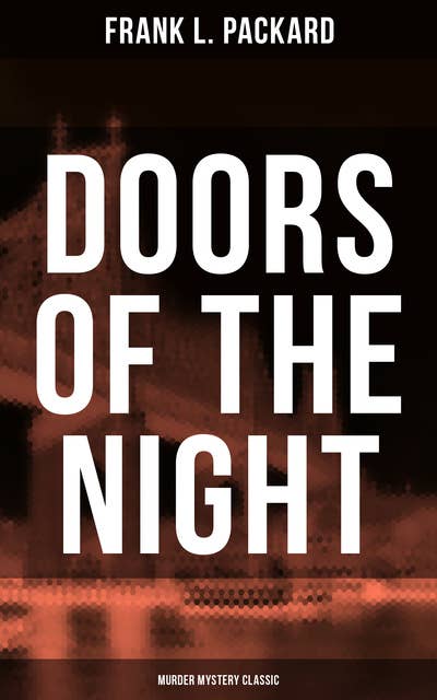 Doors of the Night (Murder Mystery Classic): Thriller Novel