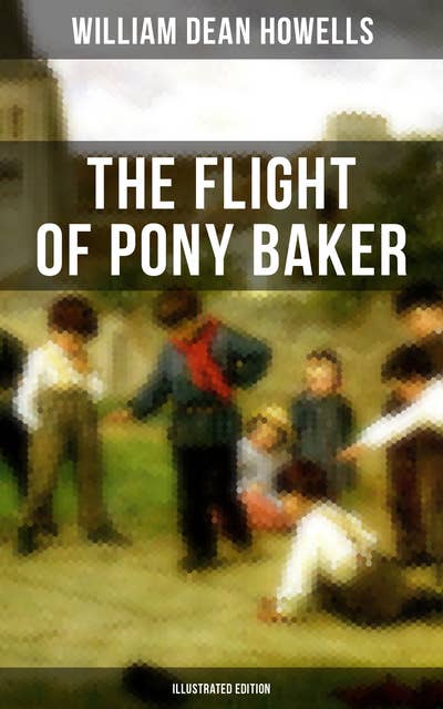 The Flight of Pony Baker (Illustrated Edition): Children's Classic