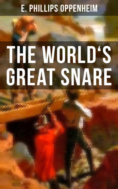 The World's Great Snare: A Thriller Classic