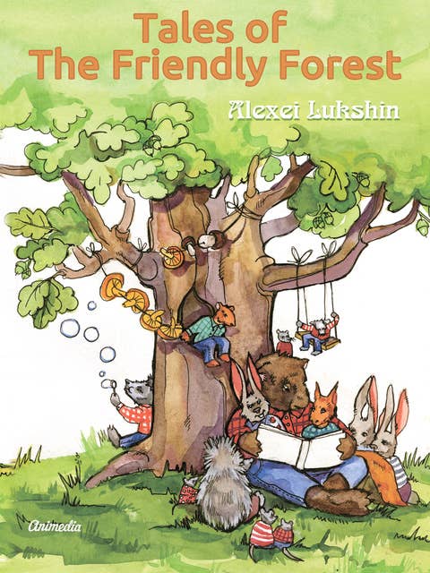 Tales of The Friendly Forest: Illustrated Fairy Tales