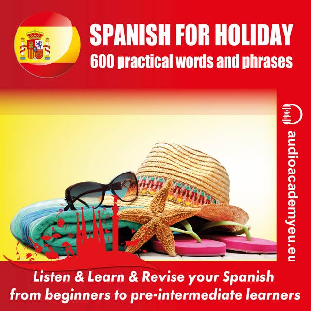 Spanish for Holiday: An audiocourse of holiday Spanish for beginners and pre-intermediate users