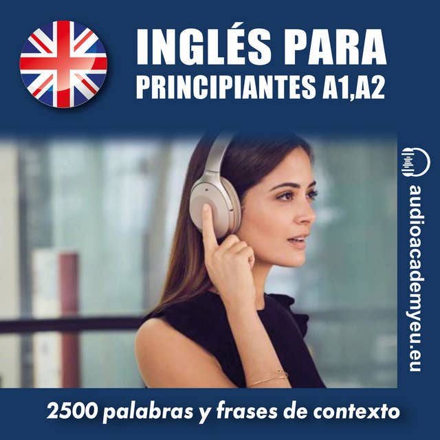 Inglés para principantes A1_A2: 2500 palabras y frases de contexto para aprender y practicar