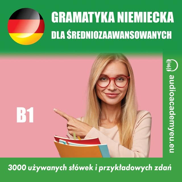 Gramatyka niemiecka B1: Kurs gramatyki języka niemieckiego dla średnio zaawansowanych
