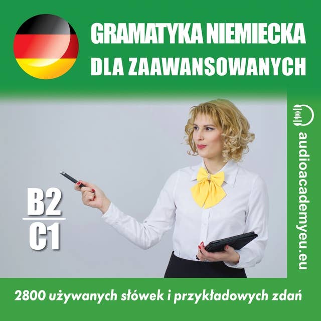 Gramatyka niemiecka B2_C1: Kurs gramatyki języka niemieckiego dla zaawansowanych