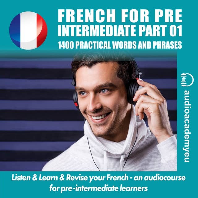 Learn French for pre-intermediate: An audiocourse of French for pre-intermediate learners