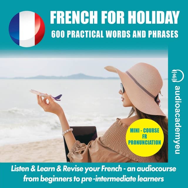 Learn French- for holiday: Speak and understand when in la France!