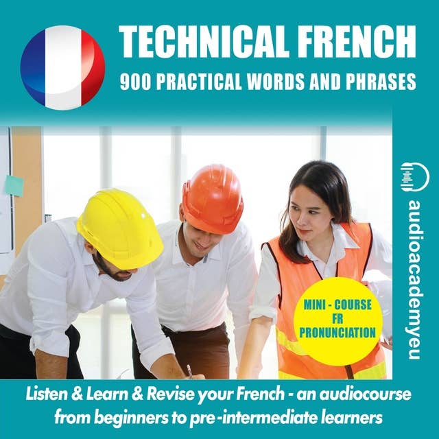 Learn Technical French: Speak and understand French when communicating with technicians!