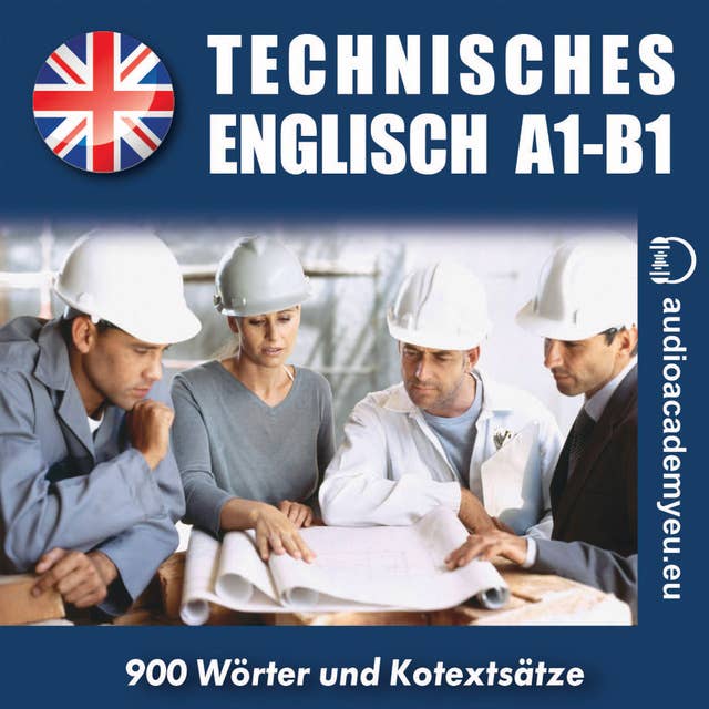 Technisches Englisch A1 - B1: Technisches Englisch für Anfänger und Leichtvorgeschrittene