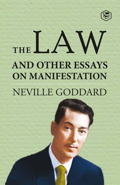 The Law and Other Essays on Manifestation
