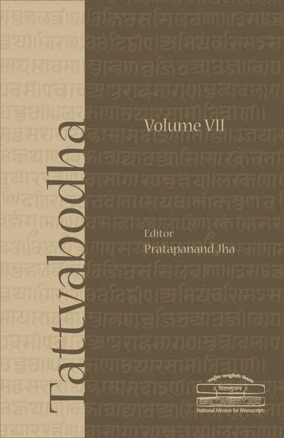 Tattvabodha (Volume VII): Essays from the Lecture Series of the National Mission for Manuscripts