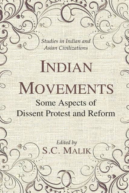 Indian Movements: Some Aspects of Dissent Protest and Reform