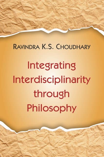 Integrating Interdisciplinarity through Philosophy