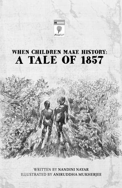 When Children Make History - A Tale of 1857