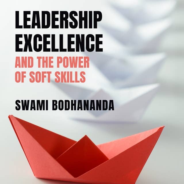 Leadership Excellence: And the Power of Soft Skills
