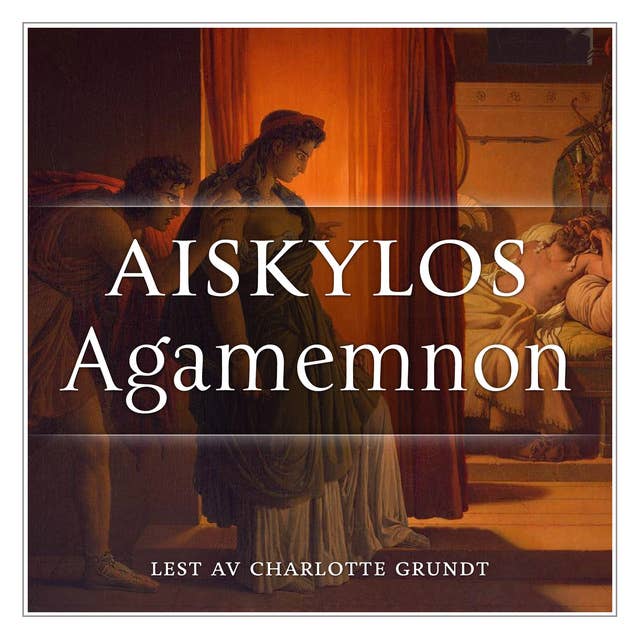 Orestien 1: Agamemnon