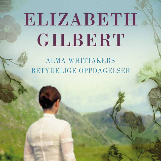 Cover for Alma Whittakers betydelige oppdagelser