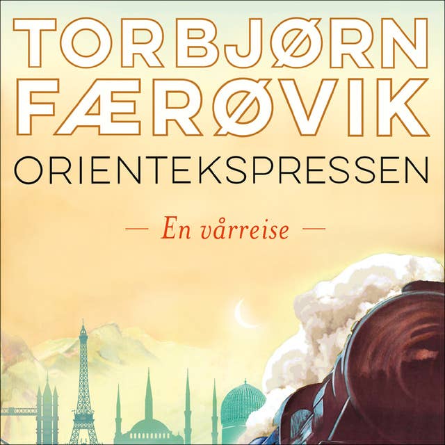 Cover for Orientekspressen - En vårreise