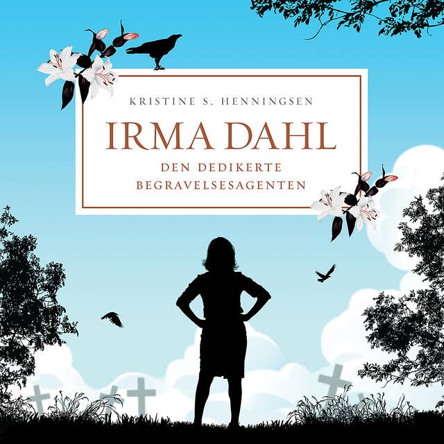 Irma Dahl, den dedikerte begravelsesagenten